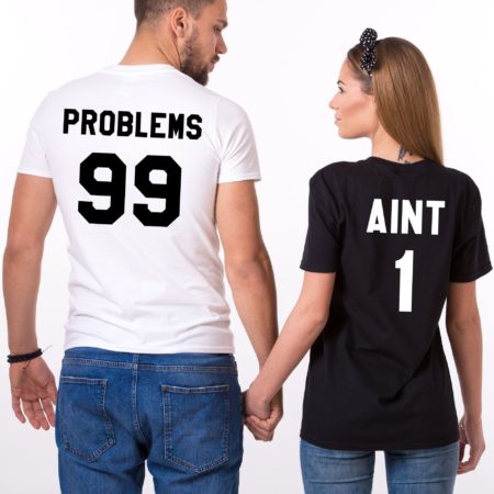 Matching Shirts, 99 Problems Aint 1, Couples Shirts