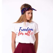 Freedom for All, 4th of July Shirt, Freedom Shirt