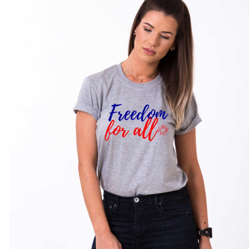 Freedom Shirt, Freedom for All, 4th of July Shirt, UNISEX