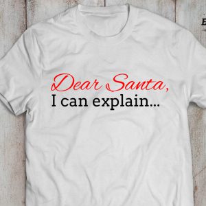 Dear Santa I can explain shirt, Santa shirt, Christmas shirt, Christmas t-shirt, UNISEX