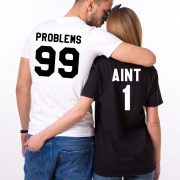 Matching Shirts, 99 Problems Aint 1, Couples Shirts