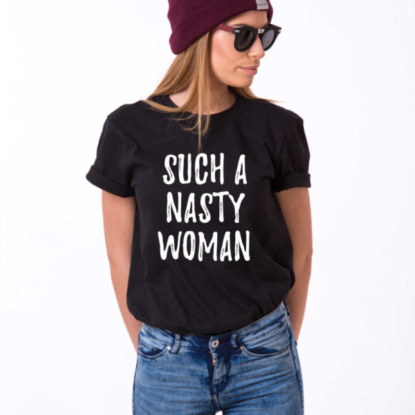Such a Nasty Woman Shirt, Black/White