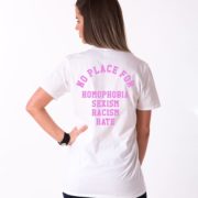 No Place for Homophobia Sexism Racism Hate Shirt, White/Pink