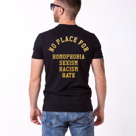 No Place for Homophobia Sexism Racism Hate Shirt