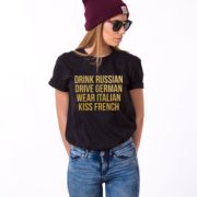Drink Russian Drive German Wear Italian Kiss French, Black/Gold