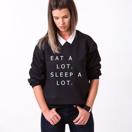 Eat a Lot, Sleep a Lot Sweatshirt, Single Sweatshirt