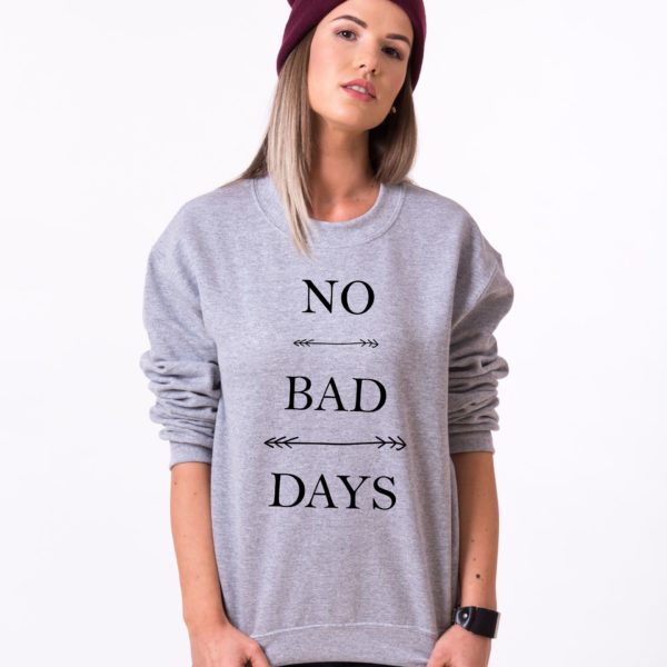 No Bad Days Sweatshirt, Gray/Black