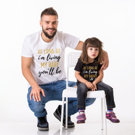 As Long as I’m Living My Baby You’ll be, As Long as I’m Living My Daddy You’ll be, Matching Father Daughter Shirts
