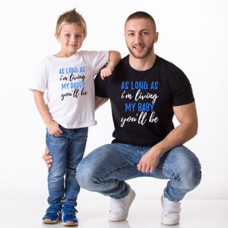 As Long as I’m Living My Baby You’ll be, As Long as I’m Living My Daddy You’ll be, Matching Father Daughter Shirts