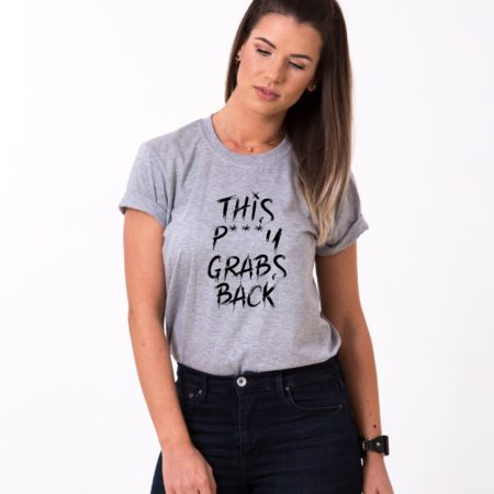This Pussy Grabs Back Shirt, Single Shirt, Unisex Shirt