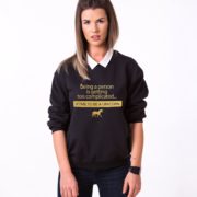 Being a Person is Getting too Complicated, Time to be a Unicorn Sweatshirt, Black/Gold