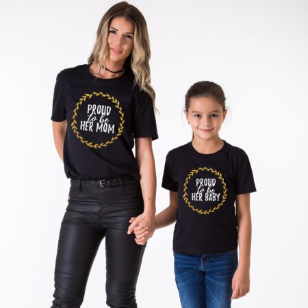 Proud to be Her Mom, Proud to be Her Baby, Glitter, Matching Mother Daughter Shirt