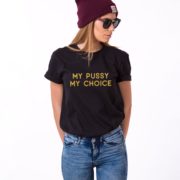 My Pussy My Choice, Black/Gold