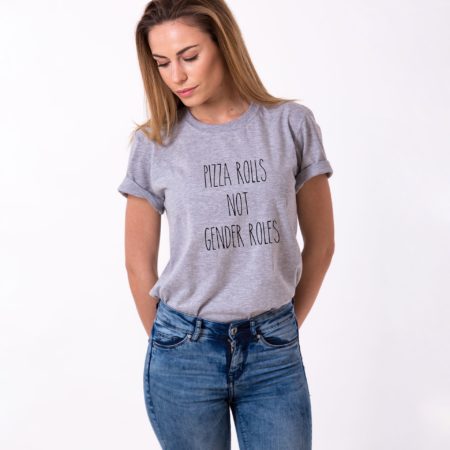 Pizza Rolls Not Gender Roles Shirt, Feminism Shirt