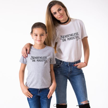 She Persisted Mother Daughter Shirts, Nevertheless She Persisted