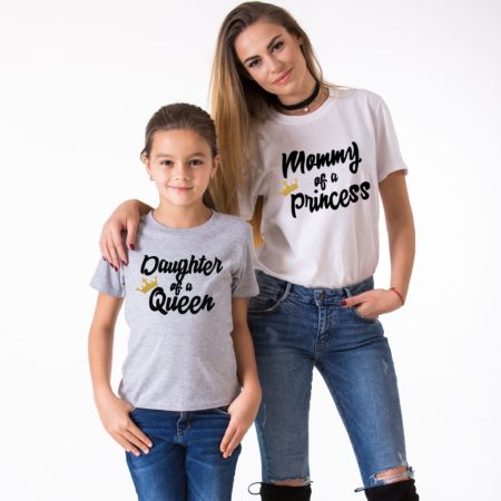 Mommy of a Princess Shirt, Daughter of a Queen Shirt, Mommy and Me