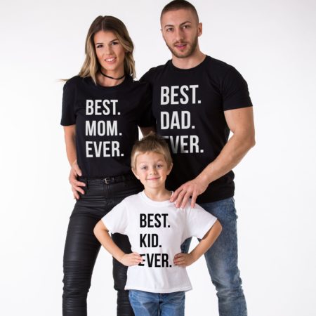 Best Dad Ever, Best Mom Ever, Best Kid Ever, Matching Family Shirts