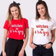Witches Be Crazy Shirts, Halloween Matching Best Friends Shirts