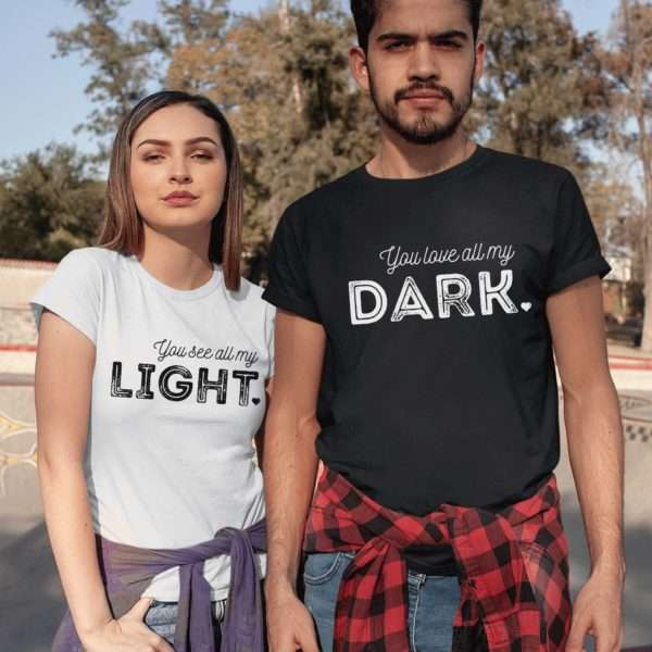 Light Dark Couple Shirts, You See All My Light, You Love All My Dark, Matching Shirts